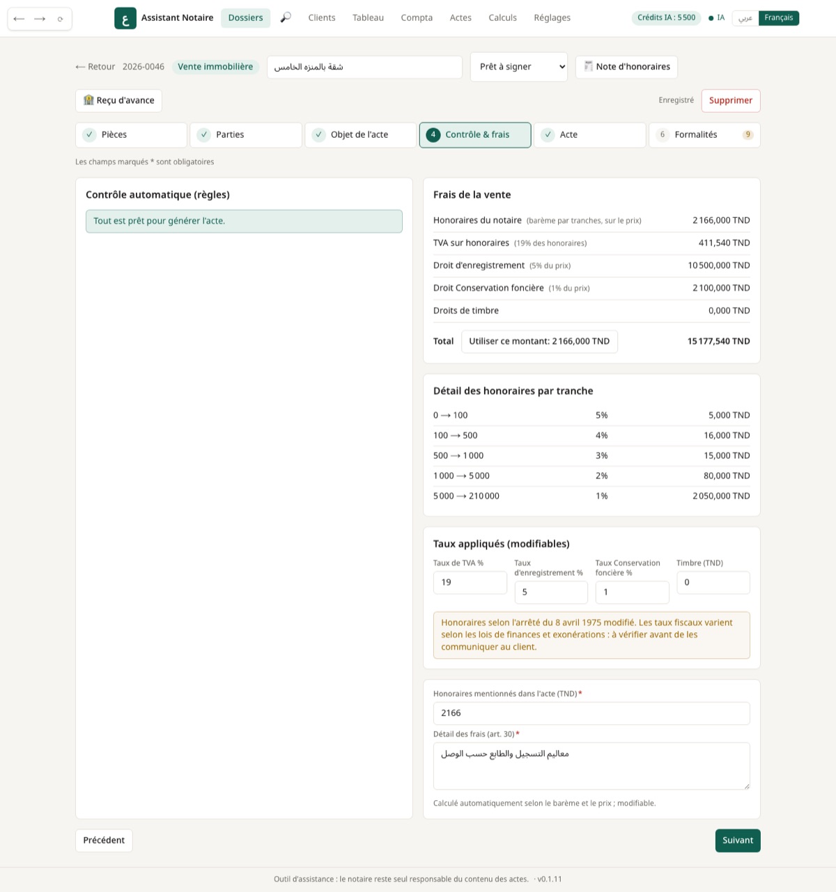 Calcul automatique des honoraires par tranches, de la TVA, du droit d'enregistrement et du droit de la Conservation foncière.